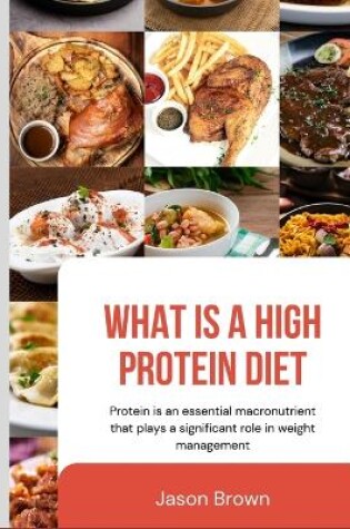 Cover of What is A High Protein Diet?