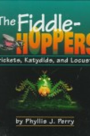 Cover of Fiddlehoppers; Crickets, Locusts
