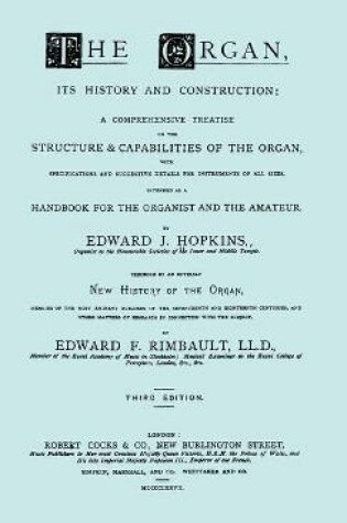 Cover of Hopkins - The Organ, Its History and Construction ... Preceded by Rimbault - New History of the Organ [Facsimile Reprint of 1877 Edition, 816 Pages]