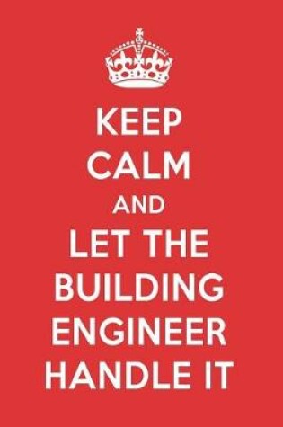 Cover of Keep Calm and Let the Building Engineer Handle It