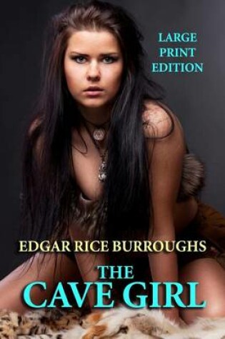 Cover of The Cave Girl - Large Print Edition