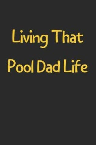 Cover of Living That Pool Dad Life