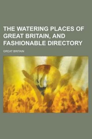 Cover of The Watering Places of Great Britain, and Fashionable Directory