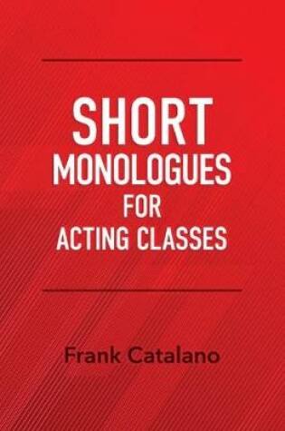 Cover of Short Monologues for Acting Classes