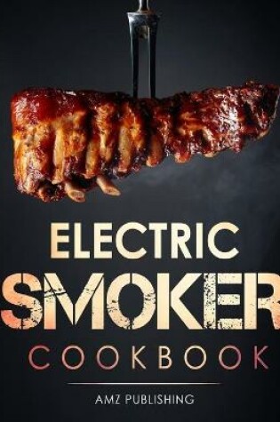 Cover of Electric Smoker Cookbook