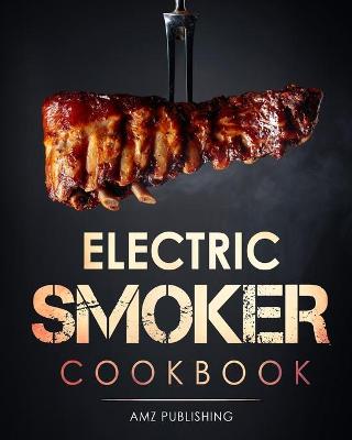 Book cover for Electric Smoker Cookbook