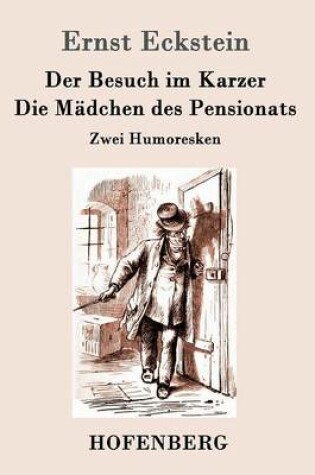 Cover of Der Besuch im Karzer / Die M�dchen des Pensionats