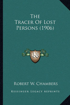 Book cover for The Tracer of Lost Persons (1906) the Tracer of Lost Persons (1906)