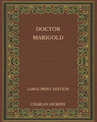 Book cover for Doctor Marigold - Large Print Edition