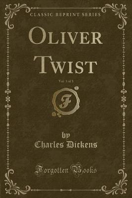 Book cover for Oliver Twist, Vol. 1 of 3 (Classic Reprint)