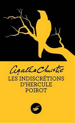 Book cover for Les Indiscretions D'Hercule Poirot (Nouvelle Traduction Revisee)