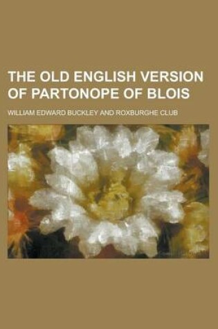 Cover of The Old English Version of Partonope of Blois