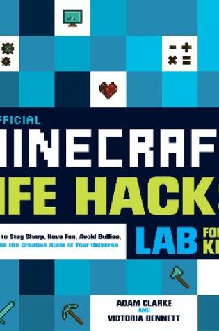 Cover of Unofficial Minecraft Life Hacks Lab for Kids