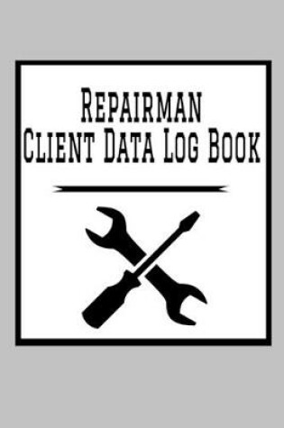 Cover of Repairman Client Data Log Book