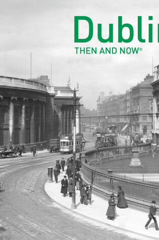 Cover of Dublin Then and Now®