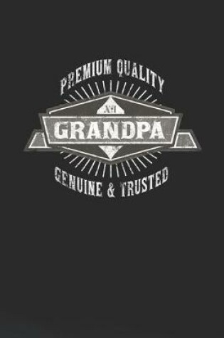 Cover of Premium Quality No1 Grandpa Genuine & Trusted