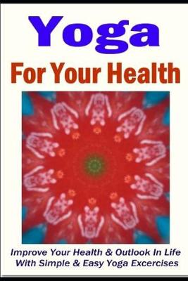 Book cover for Yoga For Your Health