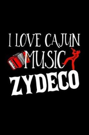 Cover of I Love Cajun Music Zydeco