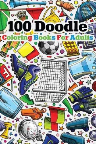 Cover of 100 Doodle Coloring Book For Adults