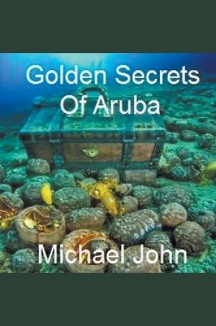 Cover of Golden Secrets of Aruba