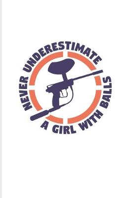 Book cover for Never Underestimate A Girl With Balls