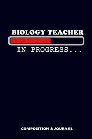 Cover of Biology Teacher in Progress