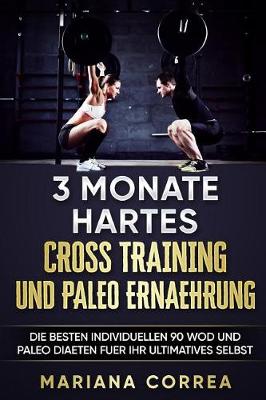 Book cover for 3 MONATE HARTES CROSS TRAINING Und PALEO ERNAEHRUNG