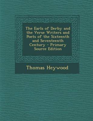 Book cover for Earls of Derby and the Verse Writers and Poets of the Sixteenth and Seventeenth Century