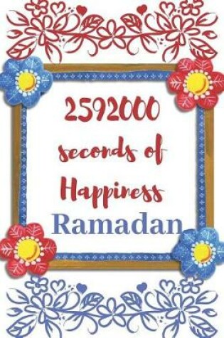 Cover of 259200 Seconds of Happiness, Ramadan