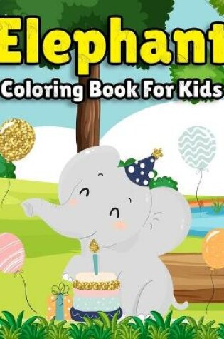 Cover of Elephant Coloring Book for Kids