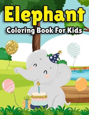 Cover of Elephant Coloring Book for Kids