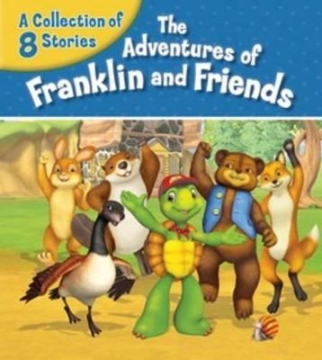 Book cover for Adventures of Franklin and Friends: A Collection of 8 Stories