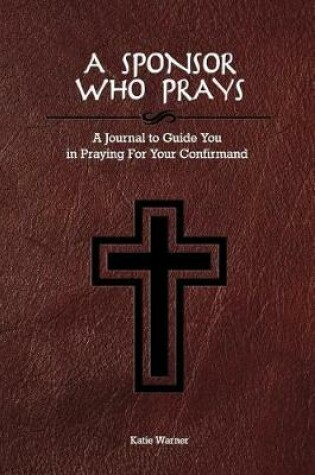 Cover of A Sponsor Who Prays