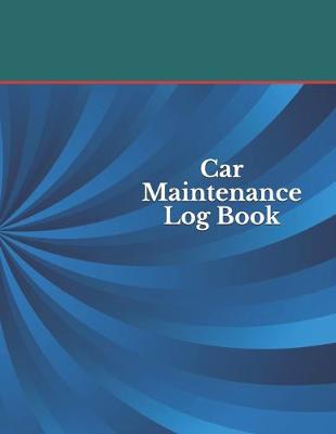 Book cover for Car Maintenance Log Book