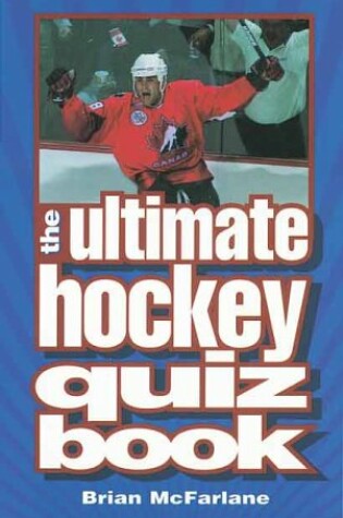 Cover of The Ultimate Hockey Quiz Book