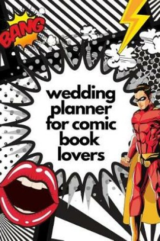 Cover of Wedding Planner For Comic Book Lovers