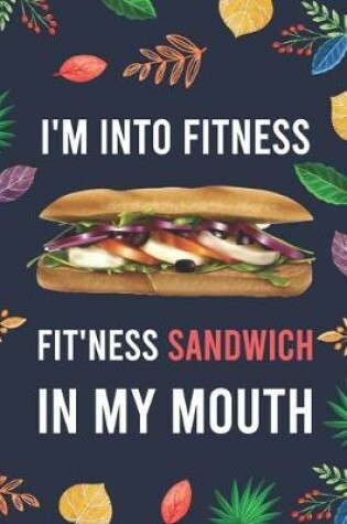 Cover of I'm Into Fitness, FIT'NESS Sandwich In My Mouth