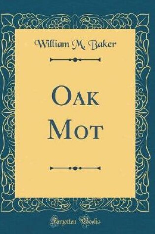 Cover of Oak Mot (Classic Reprint)