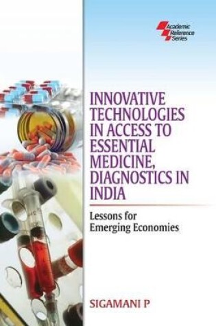 Cover of Innovative Technologies in Access to Essential Medicine, Diagnostics in India