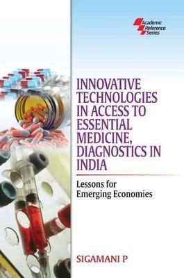 Book cover for Innovative Technologies in Access to Essential Medicine, Diagnostics in India