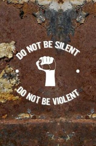 Cover of Do Not Be Silent Do not Be Violent