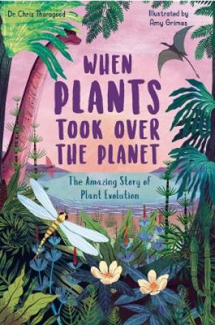 Cover of When Plants Took Over the Planet