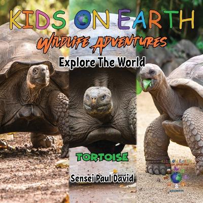 Book cover for KIDS ON EARTH Wildlife Adventures - Explore The World Tortoise - Ecuador