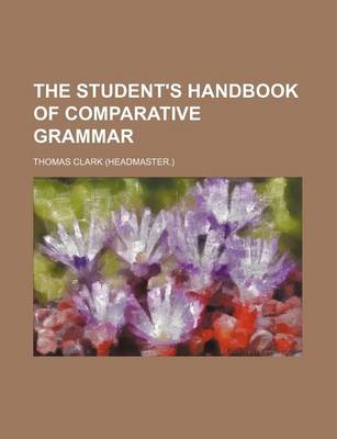 Book cover for The Student's Handbook of Comparative Grammar