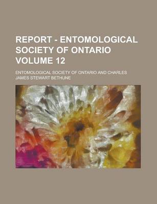 Book cover for Report - Entomological Society of Ontario Volume 12