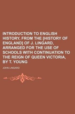 Cover of Introduction to English History, from the [History of England] of J. Lingard, Arranged for the Use of Schools with Continuation to the Reign of Queen Victoria, by T. Young