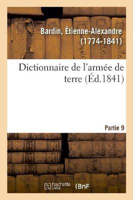 Cover of Dictionnaire de l'Armee de Terre. Partie 9