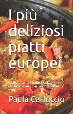 Book cover for I piu deliziosi piatti europei