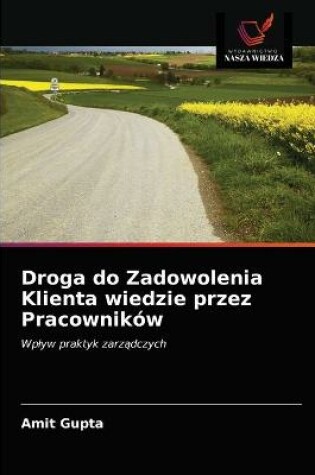 Cover of Droga do Zadowolenia Klienta wiedzie przez Pracowników