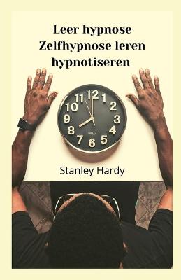 Book cover for Leer hypnose Zelfhypnose leren hypnotiseren